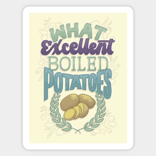 Excellent Boiled Potatoes Magnet